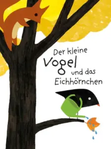 Der kleine Vogel und das Eichhörnchen