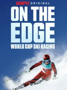 On the Edge: World Cup Ski Racing