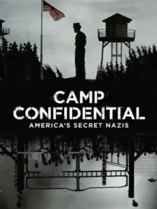 Camp Confidential: America’s Secret Nazis