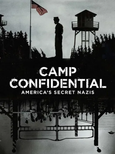 Camp Confidential: America’s Secret Nazis