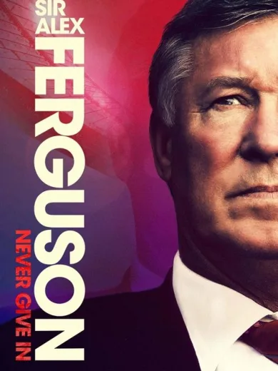 Sir Alex Ferguson: Never Give In