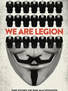 We Are Legion: The Story of the Hacktivists