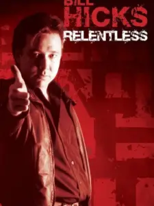 Bill Hicks: Relentless