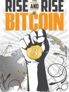 The Rise and Rise of Bitcoin