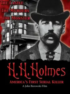H.H. Holmes: America’s First Serial Killer