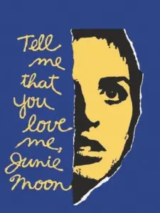 Tell Me That You Love Me, Junie Moon