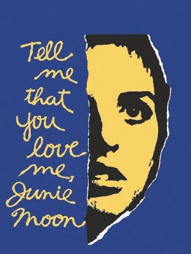 Tell Me That You Love Me, Junie Moon