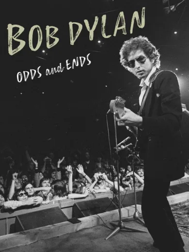 Bob Dylan: Odds and Ends