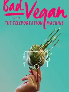 Bad Vegan and the Teleportation Machine