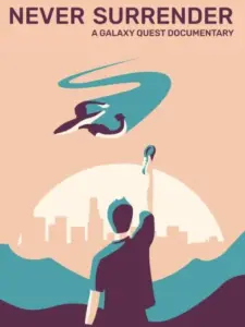Never Surrender: A Galaxy Quest Documentary