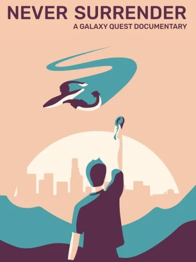Never Surrender: A Galaxy Quest Documentary