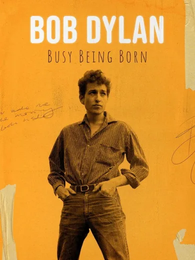Bob Dylan: Busy Being Born