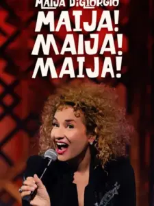 Maija DiGiorgio: Maija! Maija! Maija!