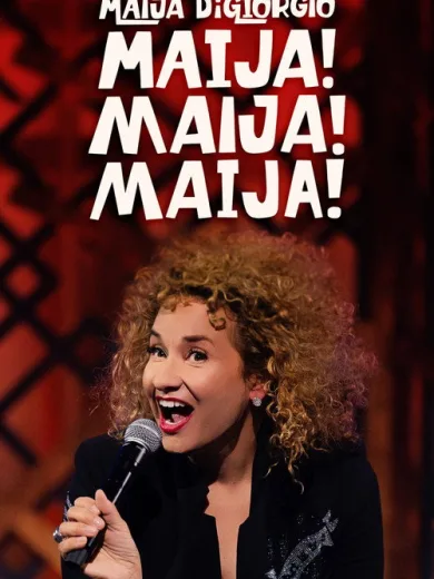Maija DiGiorgio: Maija! Maija! Maija!