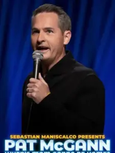 Sebastian Maniscalco Presents: Pat McGann – When’s Mom Gonna Be Home?