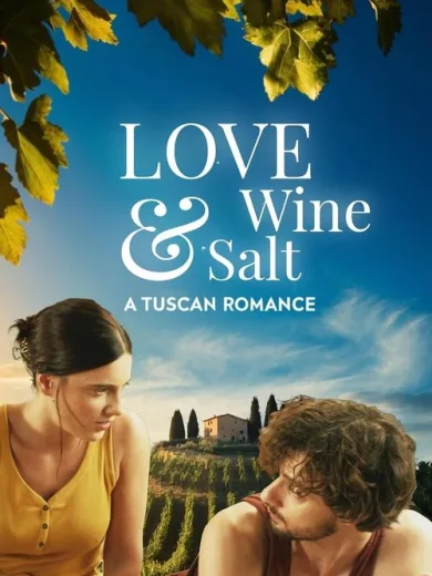 Love Wine & Salt: A Tuscan Romance