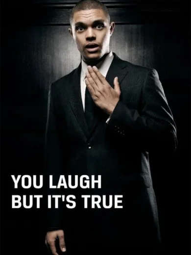 Trevor Noah: You Laugh But It’s True