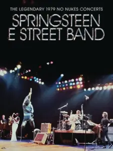Bruce Springsteen & The E Street Band: The Legendary 1979 No Nukes Concerts