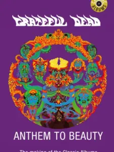 Grateful Dead: Anthem to Beauty