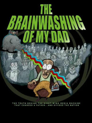 The Brainwashing of My Dad