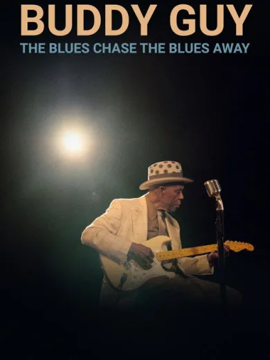 Buddy Guy: The Blues Chase the Blues Away