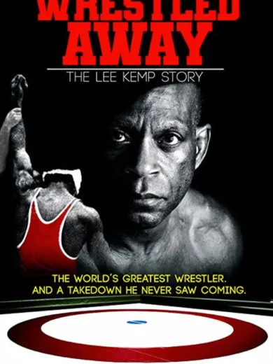 Wrestled Away: The Lee Kemp Story