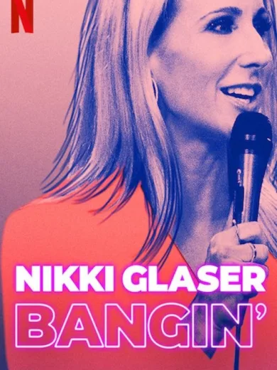 Nikki Glaser: Bangin’