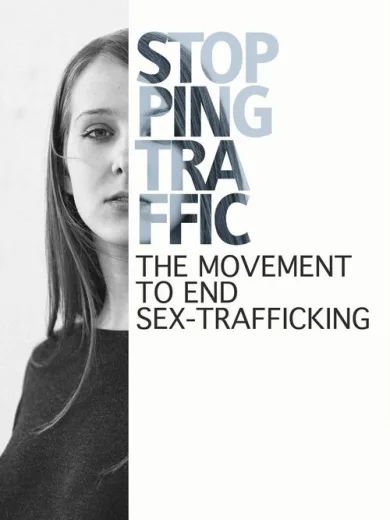 Stopping Traffic: The Movement to End Sex Trafficking