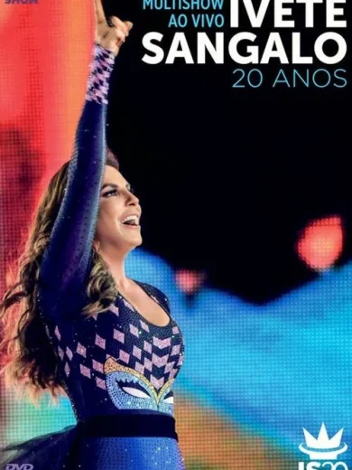 Multishow ao Vivo: Ivete Sangalo 20 Anos