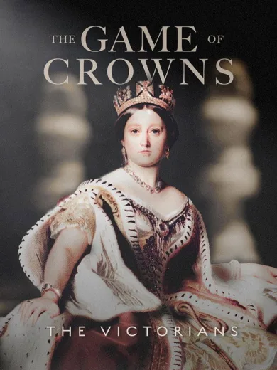 The Game of Crowns: The Victorians