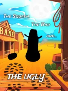 The Squash, the Bad and the Ugly
