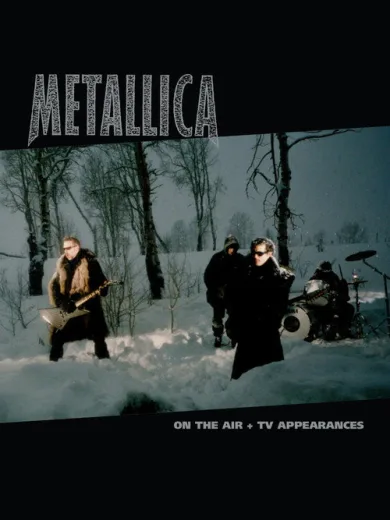 Metallica: On the Air (Music Videos + TV Appearances)