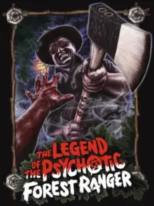 The Legend of the Psychotic Forest Ranger