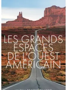 Les Grands Espaces de l’Ouest Américain