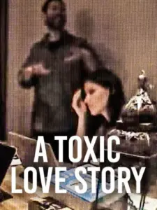 A Toxic Love Story