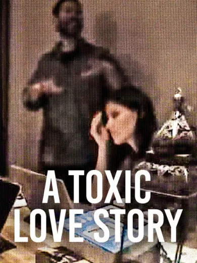 A Toxic Love Story