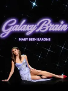 Mary Beth Barone: Galaxy Brain