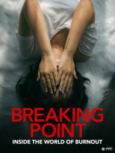 Breaking Point: Inside the World of Burnout