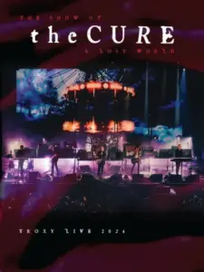 The Cure: The Show Of A Lost World (Troxy Live 2024)