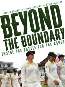 Beyond the Boundary: Inside the Battle for the Ashes 2019