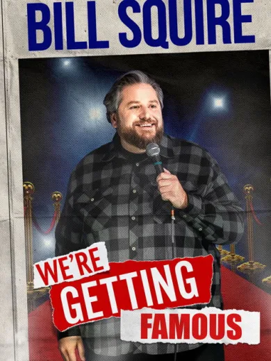Bill Squire: We’re Getting Famous