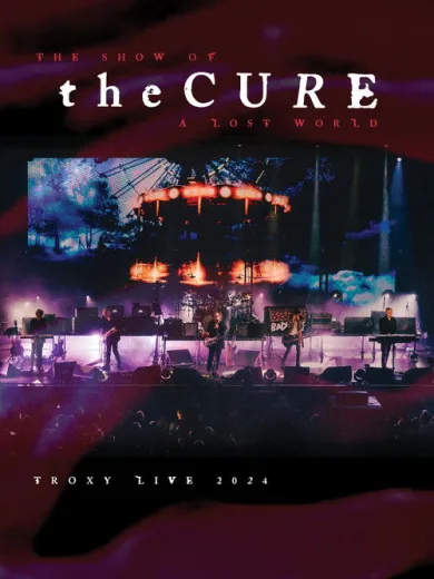 The Cure: The Show of a Lost World