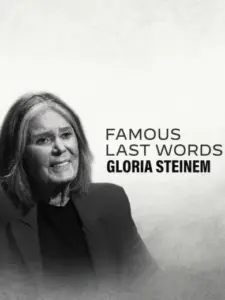 Famous Last Words: Gloria Steinem