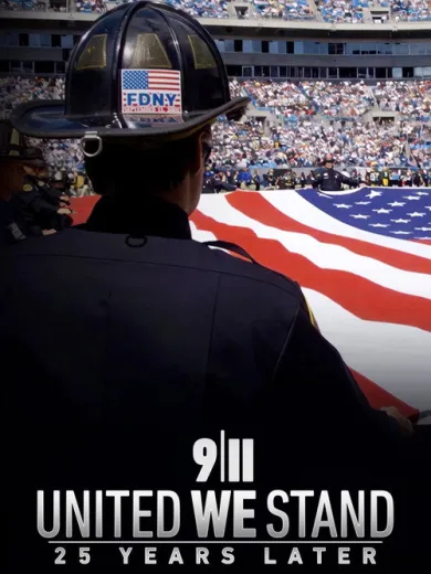 9/11: United We Stand — 25 Years Later