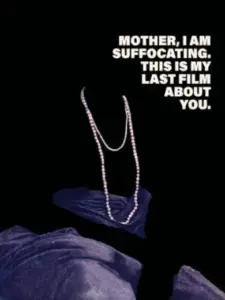 Mother, I Am Suffocating. This Is My Last Film About You.