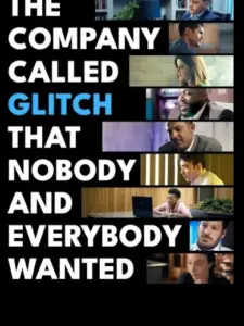The Company Called Glitch That Nobody and Everybody Wanted